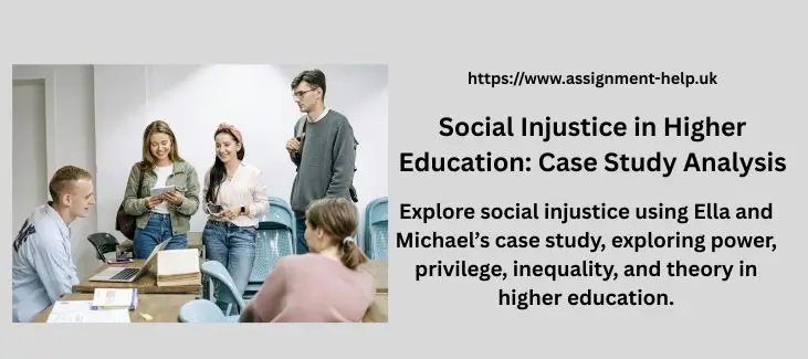 Social Injustice in Higher Education: Case Study Analysis