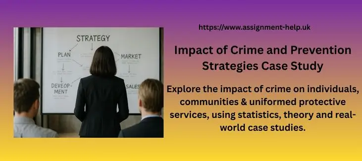Impact of Crime and Prevention Strategies Case Study